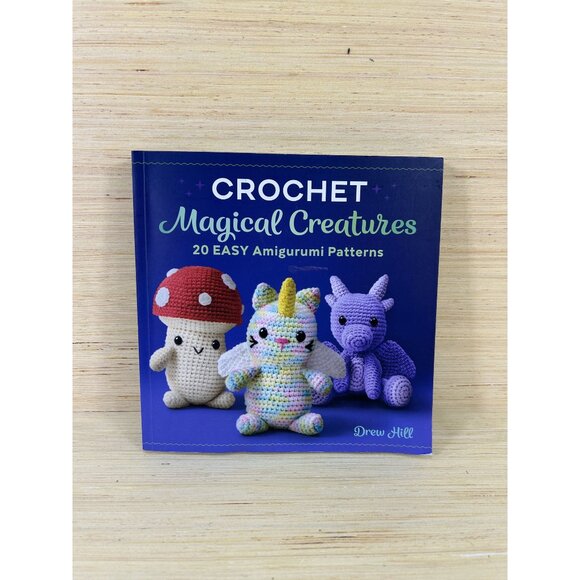 Drew Hill Crochet Magical Creatures 20 Easy Patterns Book - Picture 1 of 3